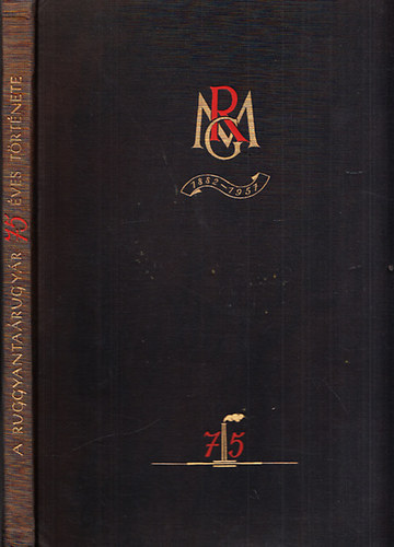 A Ruggyanta�rugy�r 75 �ves t�rt�nete (1882-1957)