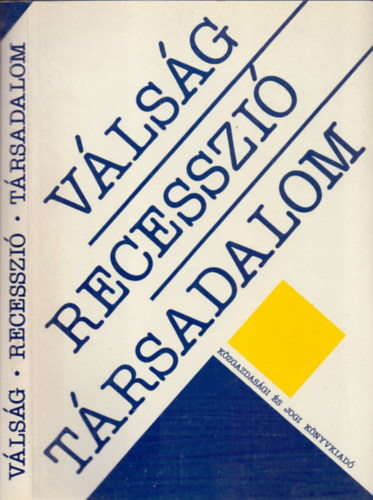 Vlsg - Recesszi - Trsadalom (Az 1930-as s az 1970-1980-as vek sszehasonltsa/Vlogatott tanulmnyok )