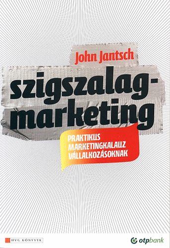 John Jantsch - Szigszalagmarketing - Praktikus marketingkalauz vllalkozsoknak