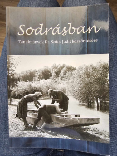 Sodr�sban - Tanulm�nyok Dr. Sz�cs Judit K�sz�nt�s�re