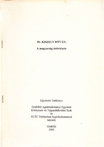 Kiszely Istvn - A magyarsg strtnete (Egyetemi Tanknyv)
