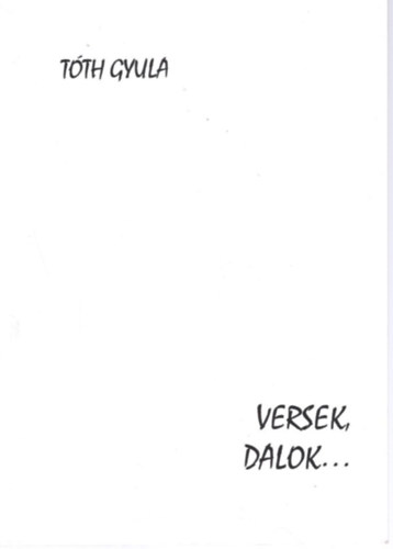 Versek, dalok...