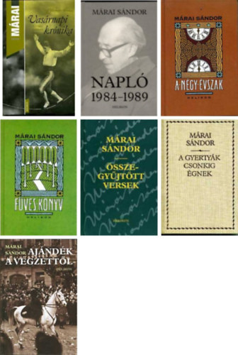 Ajndk a kezdetektl+A ngy vszak+Vasrnapi Krnika+Napl 1984-1989+Fves-knyv+sszegyjttt versek+A gyertyk csonkig gnek; -7 db Mrai Sndor knyvcsomag