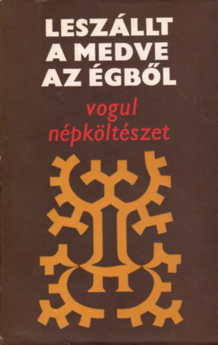 Reguly-Munk�csi-K�lm�n - Lesz�llt a medve az �gb�l \(vogul n�pk�lt�szet)