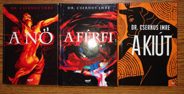 Dr. Csernus Imre - 3 k�nyv dr. Csernus Imr�t�l: A f�rfi, A n�, A ki�t