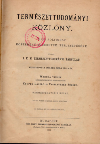 Wartha Vincze - Termszettudomnyi Kzlny havi folyirat kzrdek ismeretek terjesztsre ( harminczhatodik ktet ) 1904