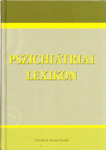 Ozsvth Kroly  (szerk.) - Pszichitriai lexikon