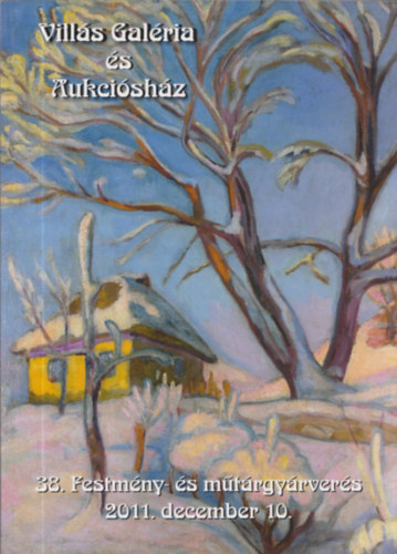 Vills Galria s Aukcishz - Karcsonyi Aukci (38. Festmny- s mtrgyrvers 2011. december 10.)