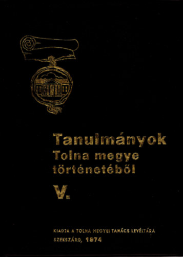 K. Balog J�nos - Tanulm�nyok Tolna megye t�rt�net�b�l V.