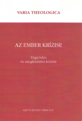 Az ember krzise - Vgyds s megksrts kztt