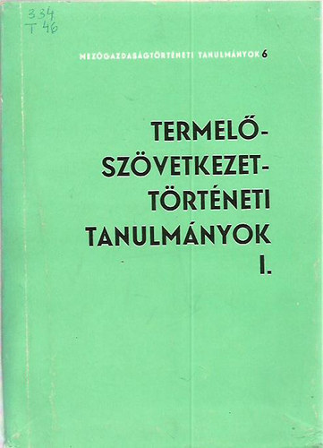 Termel�sz�vetkezet-t�rt�neti tanulm�nyok - Mez�gazdas�gt�rt�neti tanulm�nyok