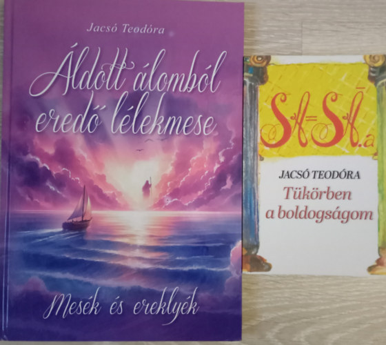 2 db spiritu�lis k�nyv, Jacs� Teod�ra k�nyvei: T�k�rben a boldogs�gom + �ldott �lomb�l ered� l�lek mese