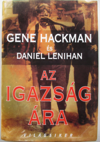 Gene Hackman; Daniel Lenihan - Az igazsg ra