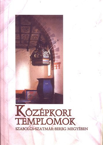 Kzpkori templomok Szabolcs-Szatmr-Bereg megyben