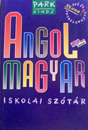 Angol-Magyar iskolai sztr : 35 000 sz s szkapcsolat
