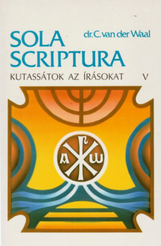 Dr. C. van der Waal - Sola scriptura V. - zais knyve - Dniel knyve