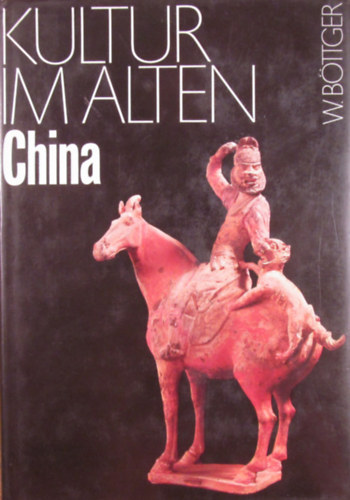Walter Bttger - Kultur im alten China