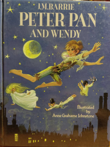 J. M. Barrie Rajzolta Anne Grahame Johnstone - Peter Pan and Wendy