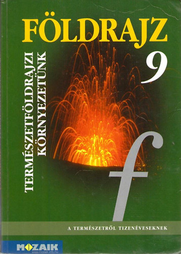 Fldrajz 9. - Termszetfldrajzi krnyezetnk