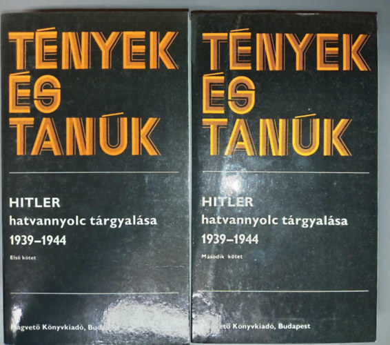 Hitler hatvannyolc tárgyalása 1939-1944 I-II. (tények és tanúk)