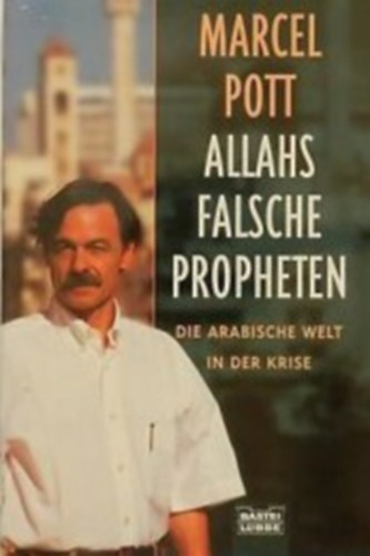 Marcel Pott - Allahs Falsche Propheten