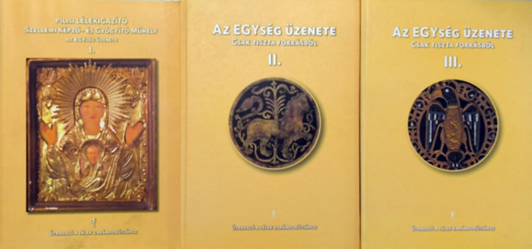 Az EGYs�g �zenete I-III. - Csak tiszta forr�sb�l