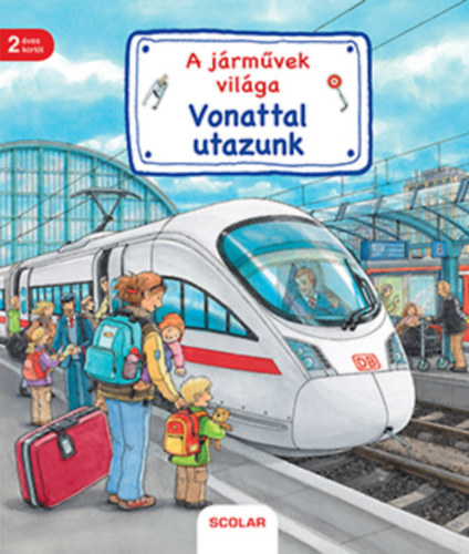 Vonattal utazunk - A jrmvek vilga
