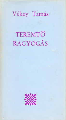 V�key Tam�s - Teremt� ragyog�s (dedik�lt)