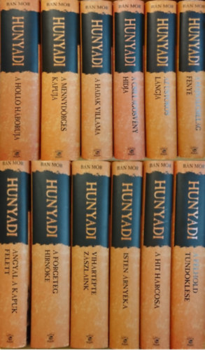 Bn Mr - Hunyadi sorozat 1-12. (A hajnalcsillag fnye, A mennydrgs kapuja, A hadak villma, A csillagsvny hdja, Az stks lngja, Angyal a kapuk felett, A frgeteges hrnke, Vihartpte zszlaink, Isten rnyka, A hit harcosa, A flho