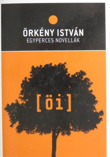 Egyperces novellk - rkny Istvn Mvei j Sorozat 01/11 (sszelltotta: Radnti Zsuzsa)