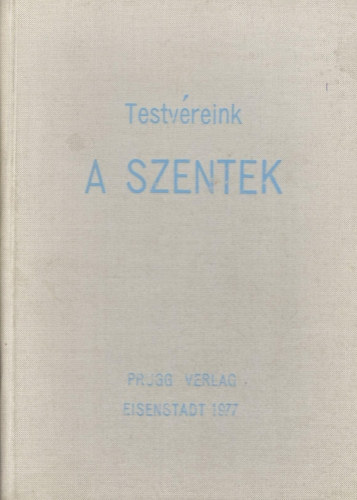 Prugg Verlag - Testvreink, a szentek