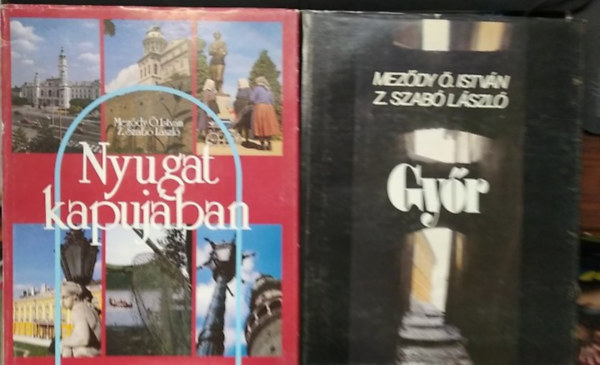 Mez�dy-Z. Szab� - 2 db m�: Nyugat kapuj�ban+ Gy�r