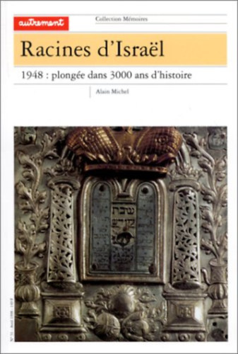Alain Michel - Racines d'Israel : 1948, plong�e dans 3000 ans d'histoire