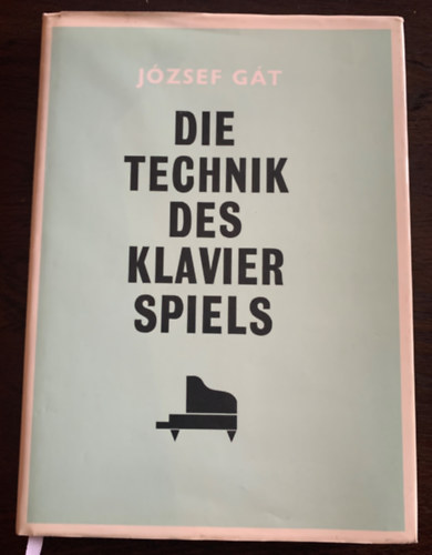Die Technik des Klavierspiels (A zongorajtk technikja nmet nyelven)