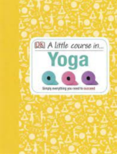 A Little Course in... Yoga