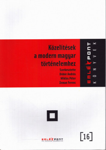 K�zel�t�sek a modern magyar t�rt�nelemhez