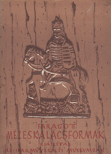 Faragott m�zeskal�csform�k - ki�ll�t�s az Iparm�v�szeti M�zeumben