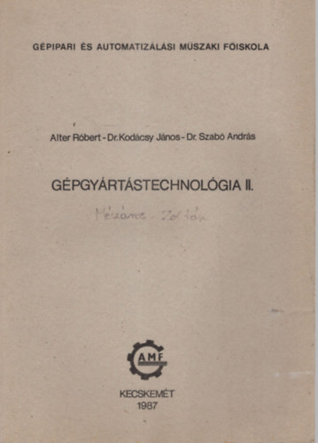 Gpgyrtstechnolgia II. - Gpipari s Automatizlsi Mszaki Fiskola  Kecskemt 1987