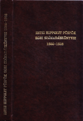 E. Kovcs Pter - Estei Hippolit pspk egri szmadsknyvei 1500-1508