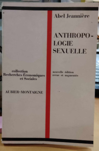 Anthropologie Sexuelle (Szexulis antropolgia)(ditions Aubier-Montaigne)