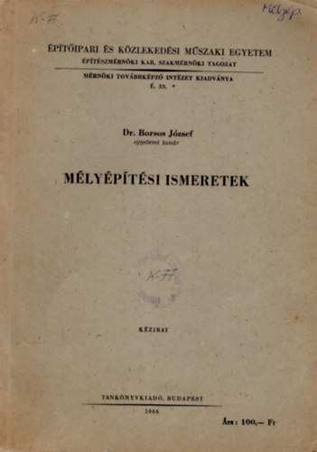 M�ly�p�t�si ismeretek - �p�t�ipari �s K�zleked�si M�szaki Egyetem - �p�t�szm�rn�ki Kar , Szakm�rn�ki Tagozat