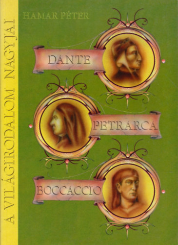 Dante, Petrarca, Boccaccio (A korarenesznsz irodalmai)