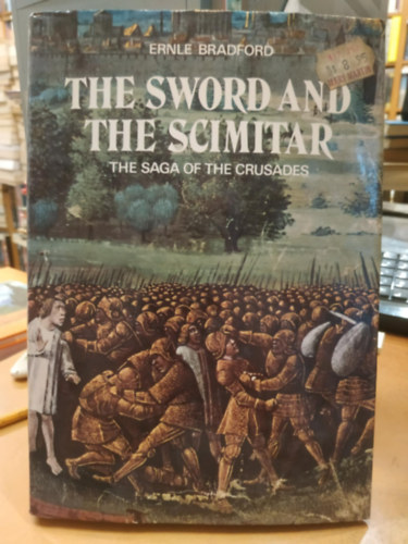 Sword and the Scimitar: The Saga of the Crusades