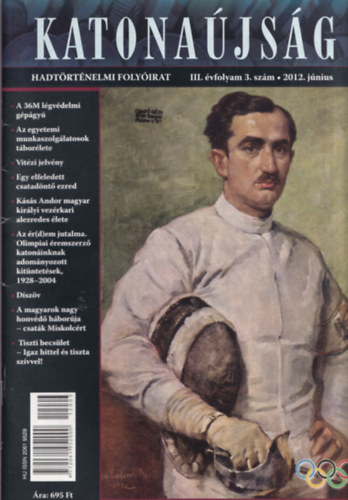 Katona�js�g - Hadt�rt�nelmi foly�irat III. �vfolyam 3. sz�m 2012. j�nius