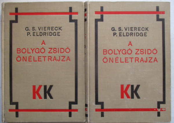 G. S. Viereck - P. Eldridge - A bolygó zsidó önéletrajza I-II.