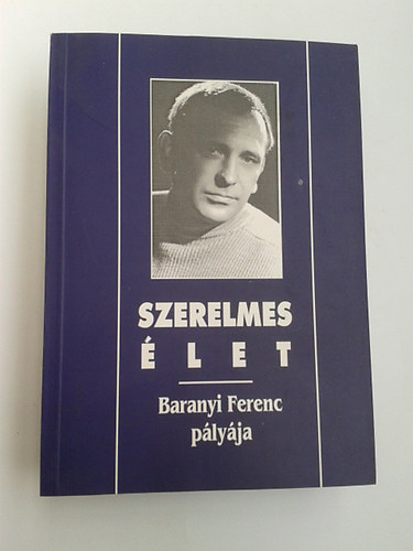 Nmeth Jnos Istvn szerk. - Szerelmes let - Baranyi Ferenc plyja