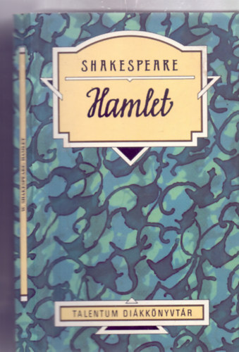 William Shakespeare - Hamlet (Talentum Dikknyvtr - Fordtotta: Arany Jnos)