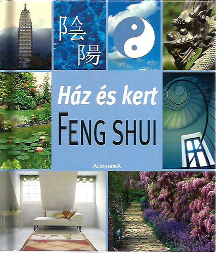 Hz s kert - Feng Shui   (A feng shui kert sszetevi - A feng shui kert alapszablyai - A trbeoszts az t elem elve alapjn - A tr beosztsa a nyolc irny alapjn)