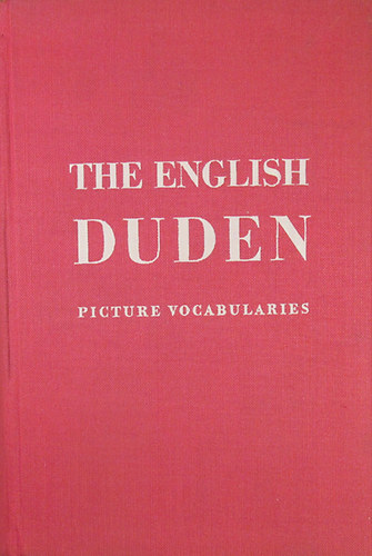 The English Duden. Picture Vocabularies in English with English and German Indices