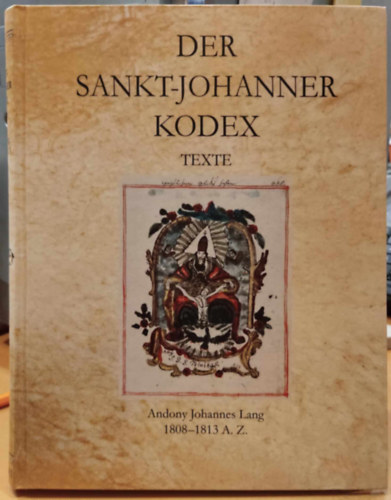 Der Sankt-Johanner Kodex texte - Andony Johannes Lang 1808-1813 A. Z.